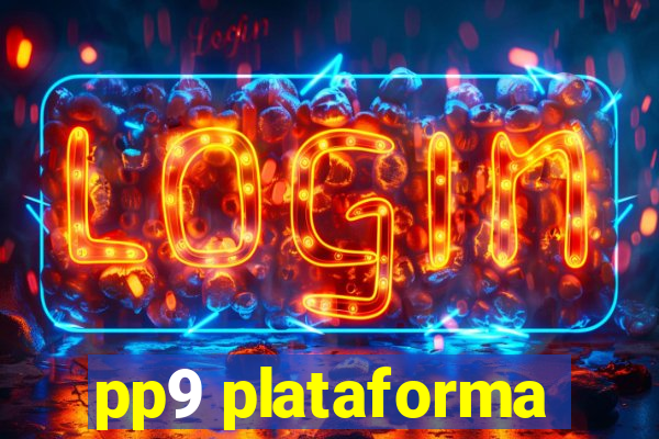 pp9 plataforma